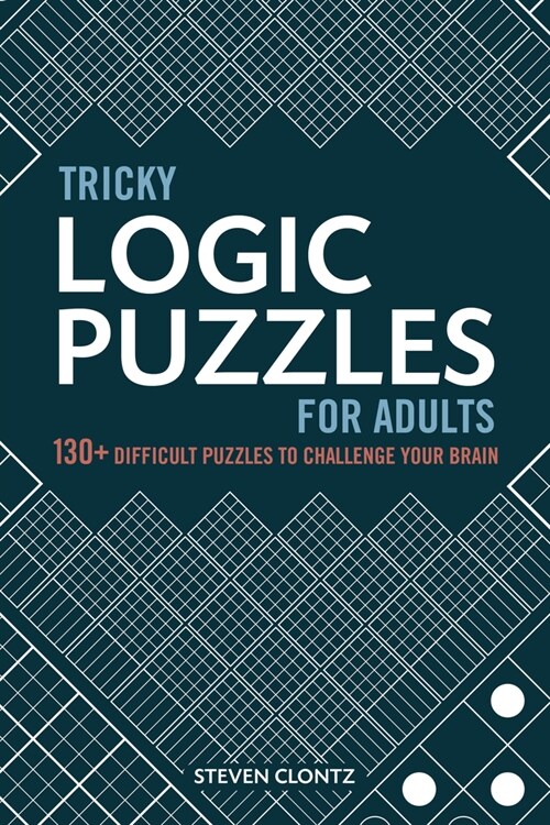 [중고] Tricky Logic Puzzles for Adults: 130+ Difficult Puzzles to Challenge Your Brain (Paperback)