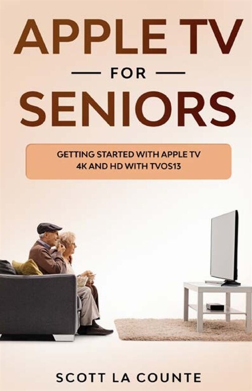 Apple TV For Seniors: Getting Started With Apple TV 4K and HD With TVOS 13 (Paperback)