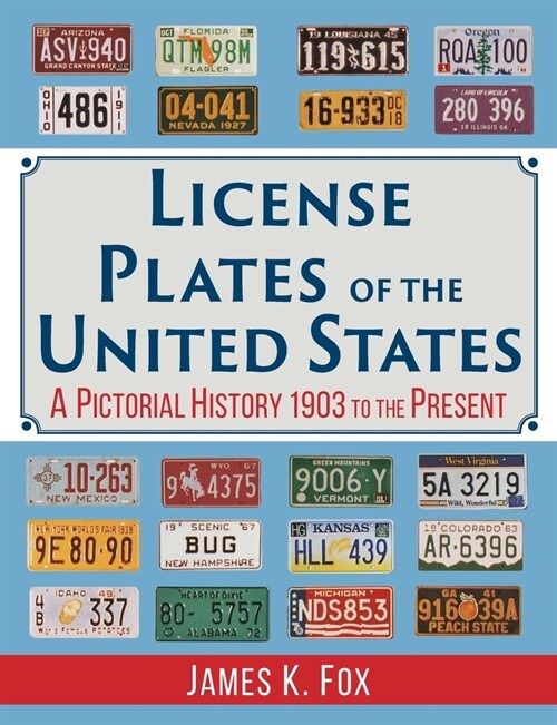 License Plates of the United States: A Pictorial History, 1903 to the Present (Paperback, Reprint)