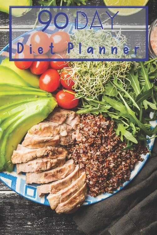 90 Day Diet Plan Eating Log Book: 3 Month Tracking Meals Planner Exercise & Fitness Workout Healthy - Activity Tracker 13 Week Food Planner / Diary / (Paperback)