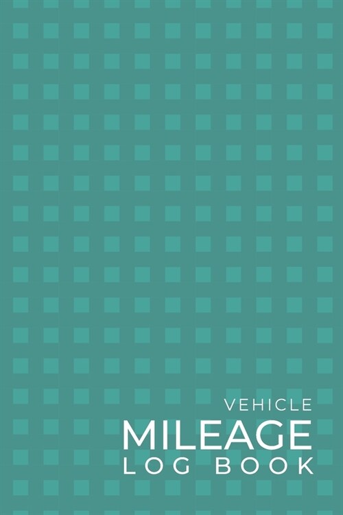 Vehicle Mileage Log Book: Tracking Daily Driving Trips for Work or Personal Use - Traveling Minimalists Car & Auto Journal for Business & Tax Re (Paperback)