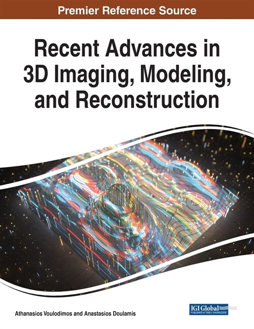 Recent Advances in 3D Imaging, Modeling, and Reconstruction (Paperback)