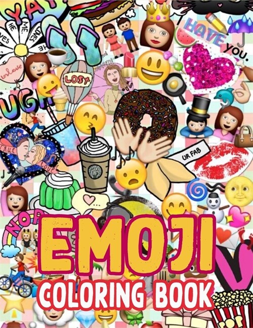 Emoji Coloring Book: Emoji Coloring Activity Book Pages for Girls, Kids, Tweens, Teens & Adults (Perfect Gift for Emoji Lovers) (Paperback)