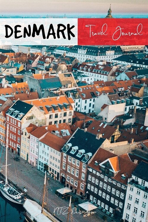 Denmark Travel Journal: Blank Lined Notebook for Travels And Adventure Of Your Trip Nyhavn Copenhagen Matte Cover 6 X 9 Inches 15.24 X 22.86 C (Paperback)