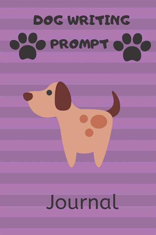 Dog Writing Prompt Journal: 51 Storytelling Prompts for Writing and Sketching Dog Stories (Paperback)