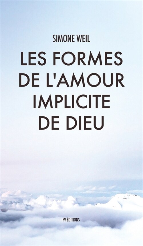 Les Formes de lamour implicite de Dieu (Hardcover)