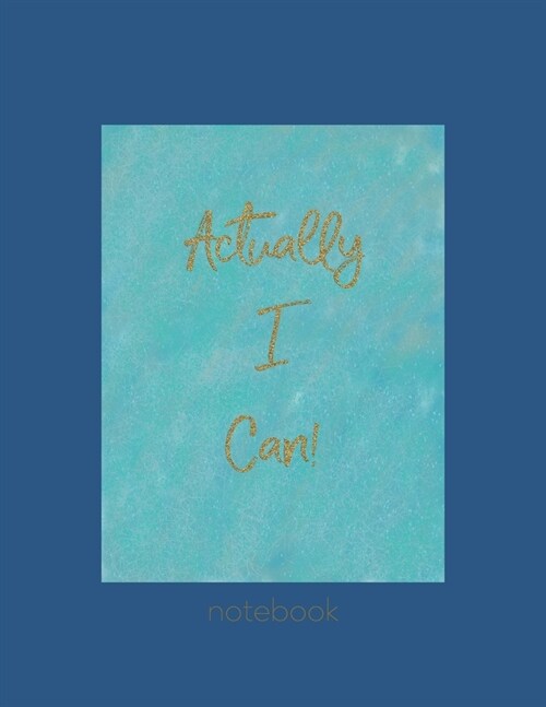 Actually I can notebook: Inspirational and motivational quote notebook on classic blue. You can use it as diary, journal, composition book or s (Paperback)