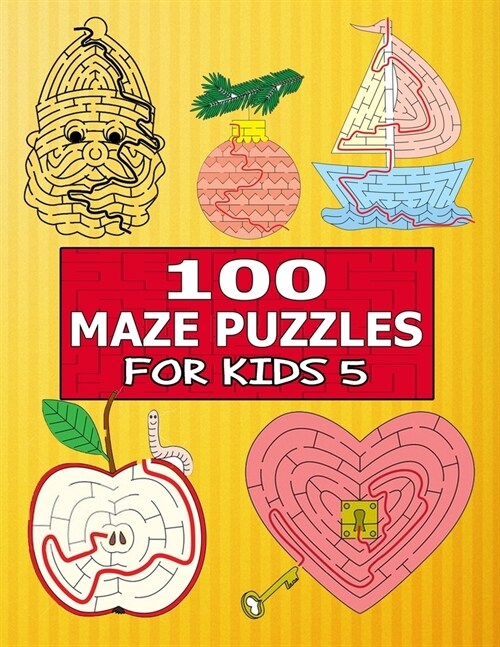 100 Maze Puzzles for Kids 5: The Amazing Big Mazes Puzzle Activity workbook for Kids with Solution Page (Paperback)