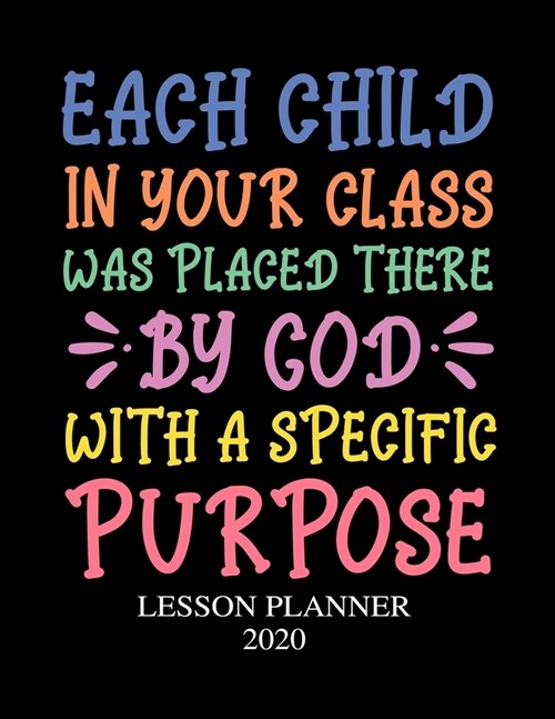 Lesson Planner 2020: Weekly and Monthly Organizer for Kindergarten Teachers with Inspirational Saying on Cover - Teacher Agenda for Class P (Paperback)