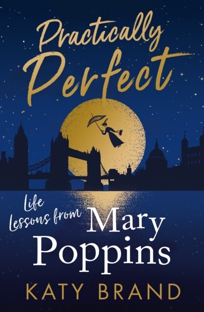 Practically Perfect : Life Lessons from Mary Poppins (Hardcover)