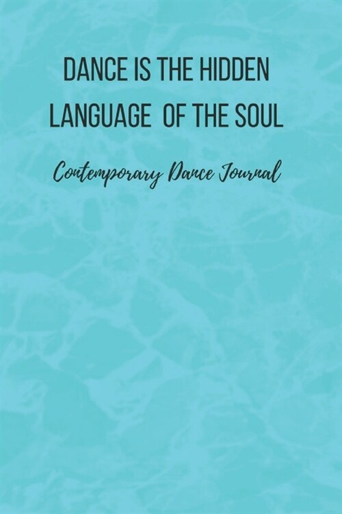 Contemporary Dance Journal: Dance Practice Notebook - Perfect Gift for a Dancer & Choreographer, Notation Composition Book - for Dancing and Music (Paperback)