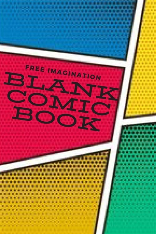 Blank Comic Book Notebook / Draw Your Own Comic Book: Let you and your adorable Kids Create their Own Story, Comics & Graphic Novels: Blank Comics Ske (Paperback)