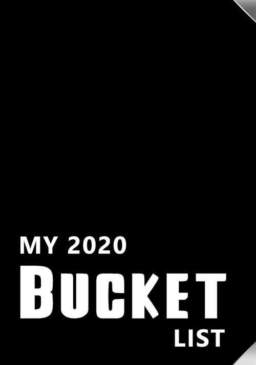 My Bucket List 2020: Guided Prompt Journal For Keeping Track of Your Adventures 100 Guided Entries With 2020 Yearly And Monthly Calendar Pl (Paperback)