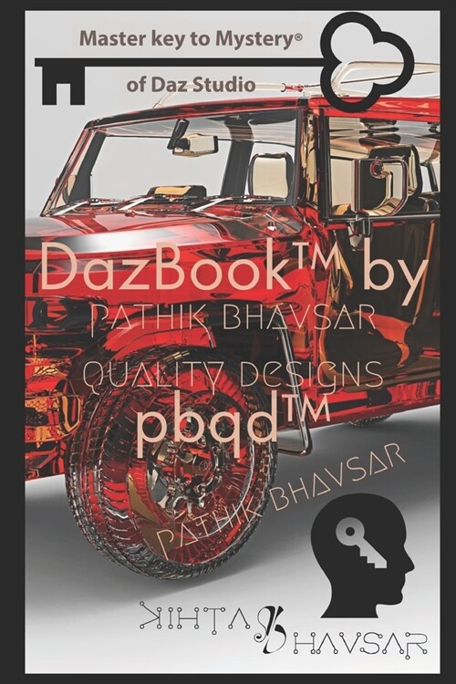 DazBook(TM) by pbqd(TM) pathik bhavsar quality designs(R): Masterkey to Mystery(R) of Daz Studio. (Paperback)