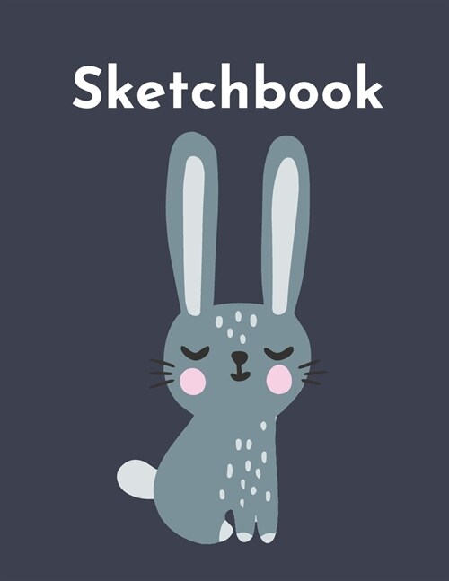 Sketchbook: A Cute Kawaii Bunny Sketchpad: 100 Large 8.5 x 11 Blank White Pages (Paperback)
