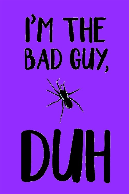 Im The Bad Guy, Duh: Cute Billie Eilish Journal, Composition Notebook, Notes, Planner, Organizer, Diary, Fan book, Sketchbook, Sticker Book (Paperback)