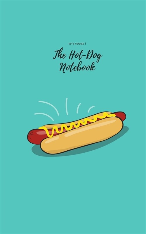 Hot Dog Notebook Edition: A Greedy Hot Dog notebook 96 blanked pages (5x8 inches / 12,7 cm x 20,32 cm) (Paperback)