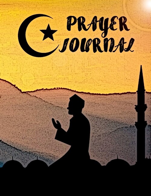 3 Months Prayer Journal: Islamic Prayer Book, Guide To Prayer, Penance and Thanks. Improve Your Relationship With Allah. (Paperback)