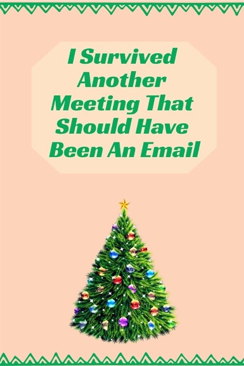 I Survived Another Meeting That Should Have Been An Email: Journal - Pink Diary, Planner, Gratitude, Writing, Travel, Goal, Bullet Notebook - 6x9 120 (Paperback)