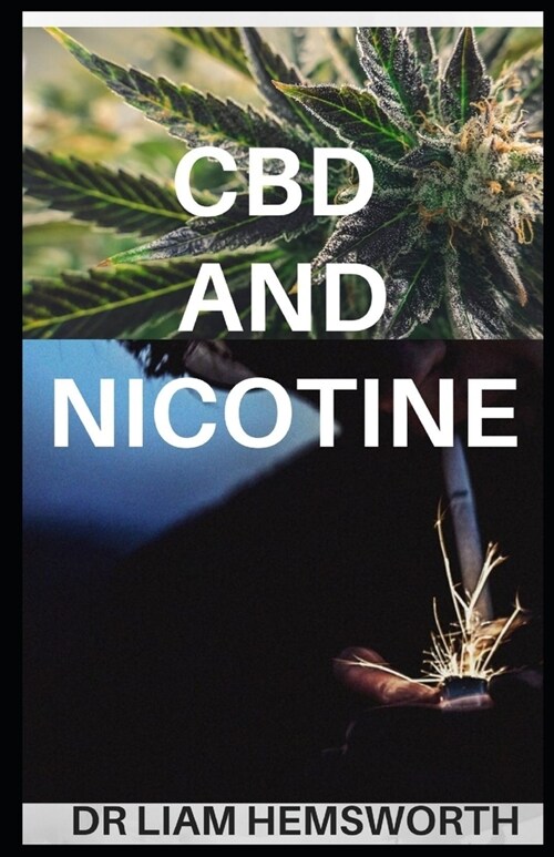 CBD and Nicotine: A Complete Analysis About CBD OIL And NICOTINE (Paperback)