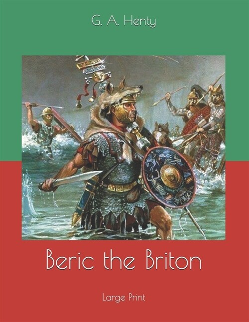 Beric the Briton: Large Print (Paperback)