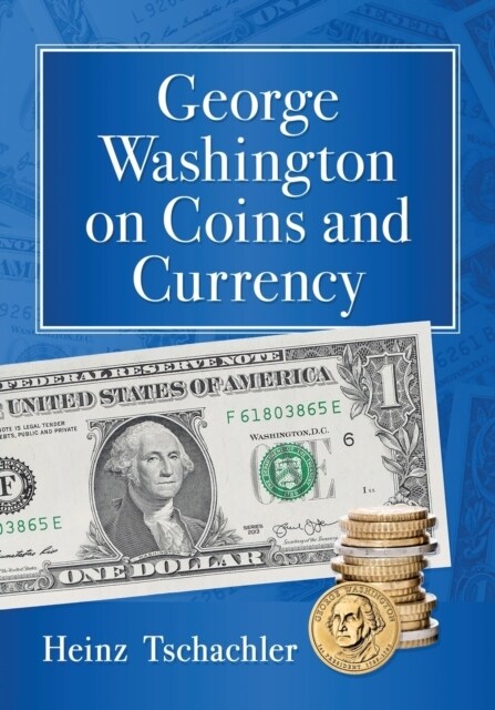 George Washington on Coins and Currency (Paperback)