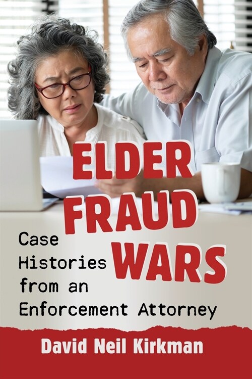 Elder Fraud Wars: Case Histories from an Enforcement Attorney (Paperback)