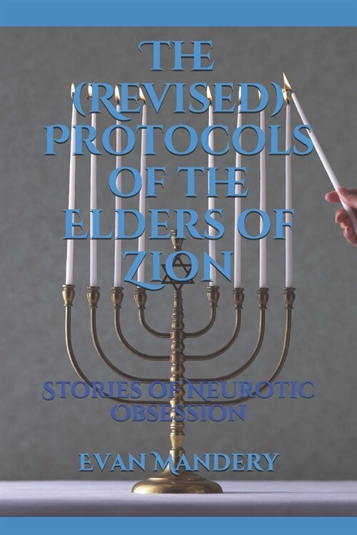 The (Revised) Protocols of the Elders of Zion: Stories of Neurotic Obsession (Paperback)