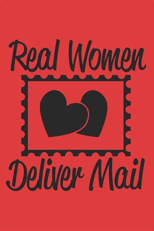 Real Women Deliver Mail: 6x9 inch - lined - ruled paper - notebook - notes (Paperback)