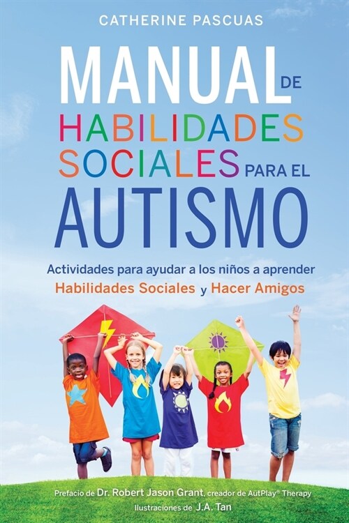 Manual de Habilidades Sociales para el Autismo: Actividades para ayudar a los niños a aprender habilidades sociales y hacer amigos (Paperback)