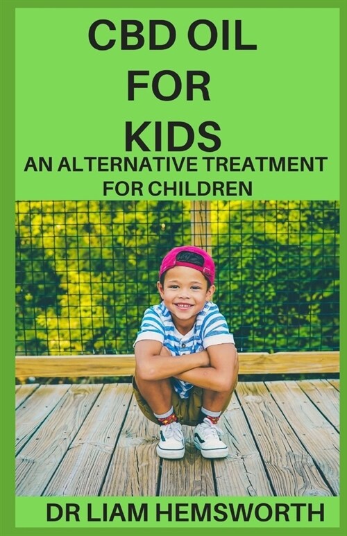 CBD for Kids: An Alternative Treatment for Children (Paperback)