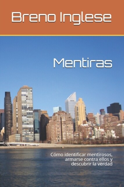 Mentiras: C?o identificar mentirosos, armarse contra ellos y descubrir la verdad (Paperback)