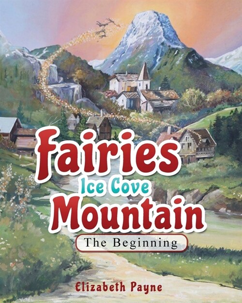 Fairies Ice Cove Mountain: The Beginning (Paperback)