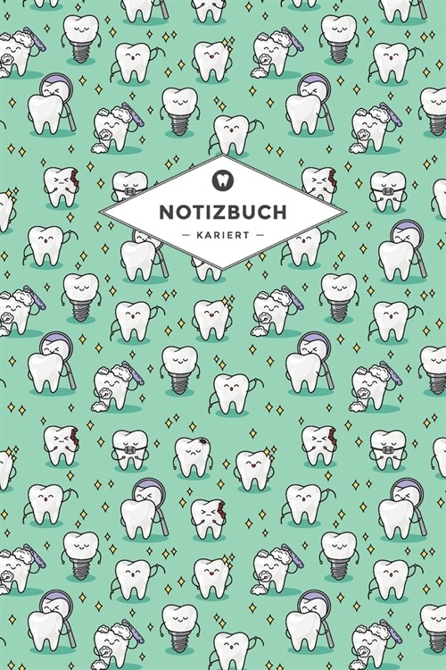 Notizbuch Kariert: F? Zahn?zte und Studenten der Dentalmedizin - Motiv: Lustige Z?ne auf T?kis - 120 Seiten - Soft Cover (Paperback)