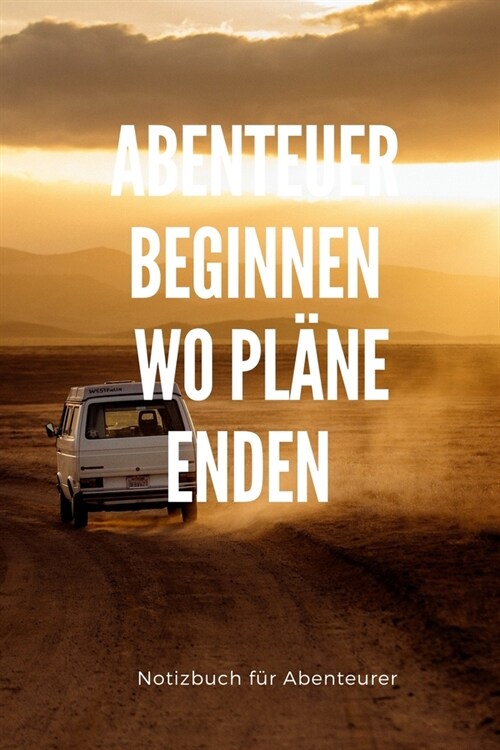 Abenteuer Beginne Wo Pl?e Enden: A5 Notizbuch KARIERT TAGEBUCH - REISE - CAMPING - AFRIKA - KANADA - USA - AUSLANDSJAHR - URLAUB - REISEBUCH - GESCHE (Paperback)