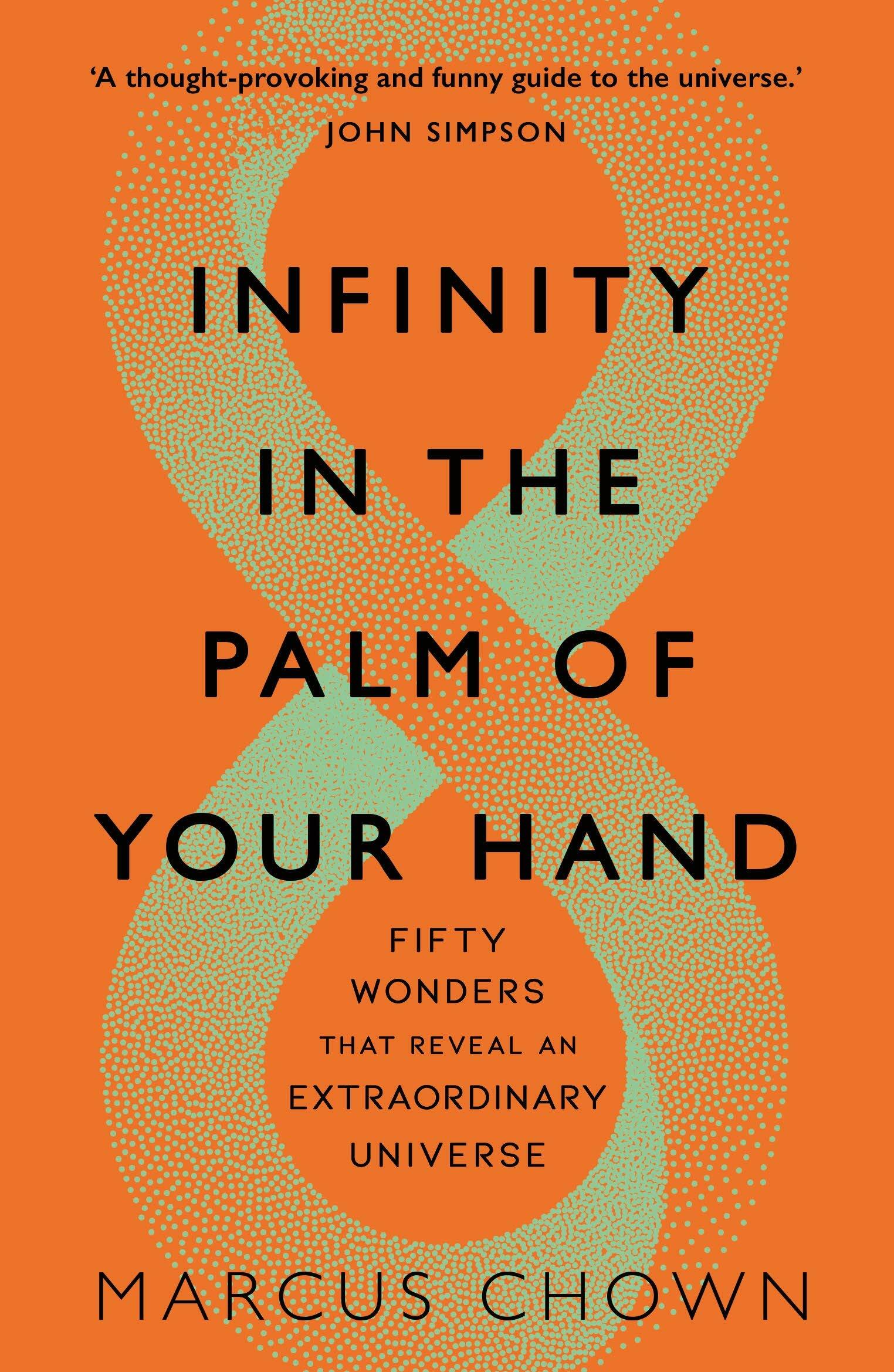 Infinity in the Palm of Your Hand : Fifty Wonders That Reveal an Extraordinary Universe (Paperback)
