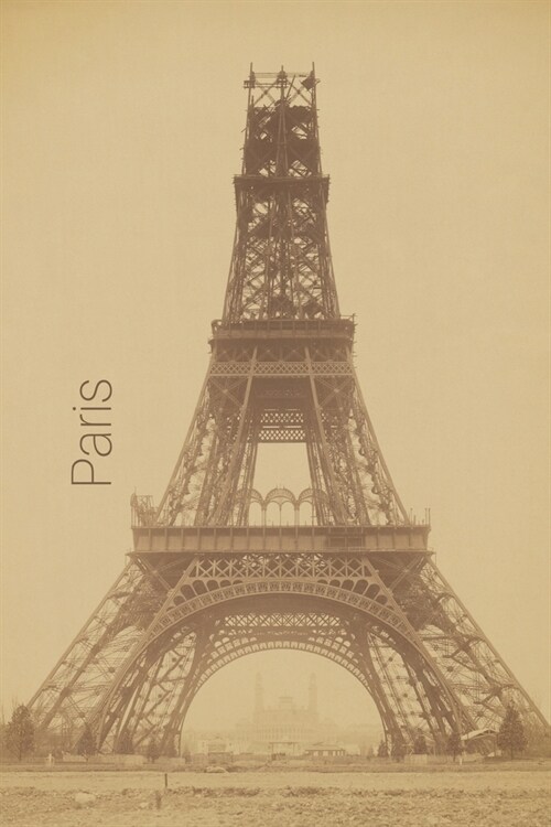 Paris: Travel Journal - Tour Effeil - Eiffel tower notebook - Paris - Photography: Louis-?ile Durandelle - France - Blank No (Paperback)