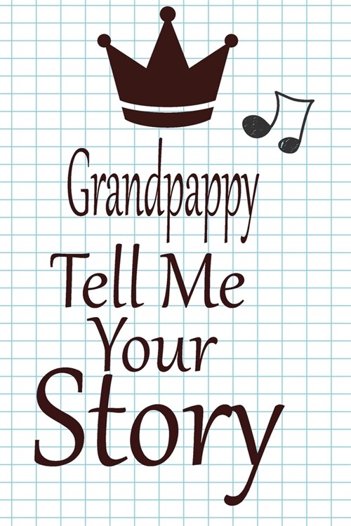 Grandpappy, tell me your story: A guided journal to tell me your memories, keepsake questions.This is a great gift to Dad, grandpa, granddad, father a (Paperback)