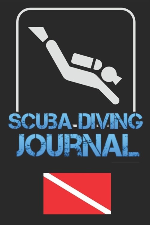 Scuba Diving Journal: Diver My Diving Log Book for Scuba Diving 110 Pages To Log Your Dives For Amateurs to Professionals (Paperback)