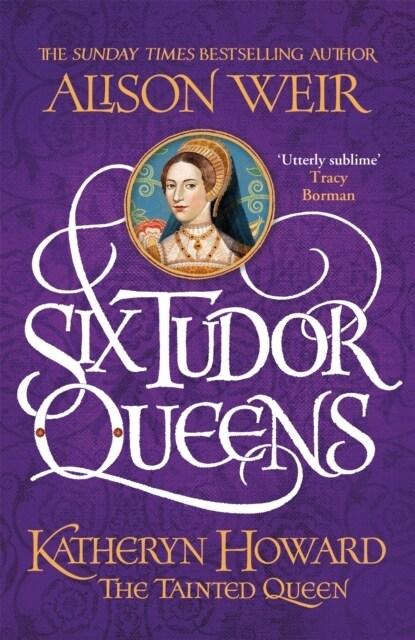 Six Tudor Queens: Katheryn Howard, The Tainted Queen : Six Tudor Queens 5 (Hardcover)