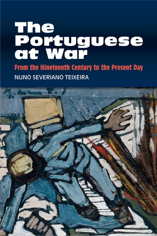 The Portuguese at War : From the Nineteenth Century to the Present Day (Paperback)