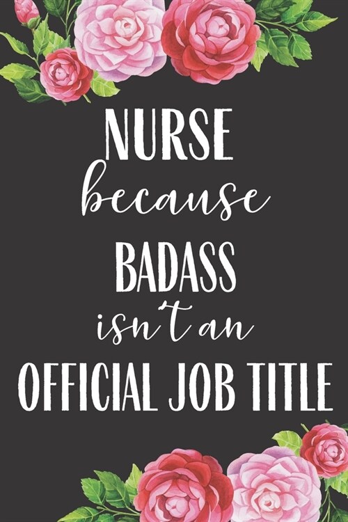 Nurse Because Badass Isnt An Official Job Title: 2020 Nurse Student Weekly And Monthly Planner Funny Study Plan book Peace Productivity Stress Time A (Paperback)