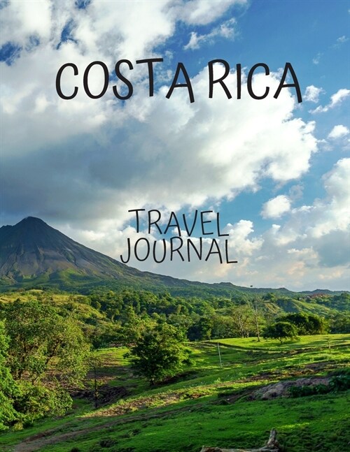Costa Rica Travel Journal: Travel Books Trips for Teachers, Newlyweds, moms and dads, graduates, travelers Vacation Notebook Adventure Log Photo (Paperback)
