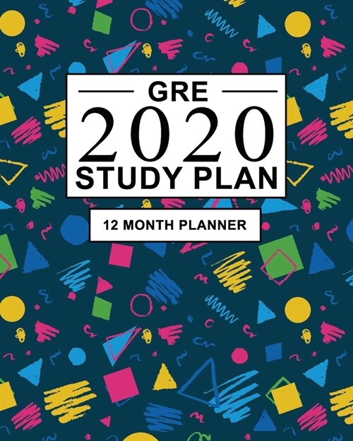 GRE Study Plan: 12 Month Planner for the Graduate Record Examinations. Ideal for GRE prep and Organising GRE study - Large (8 x 10 inc (Paperback)