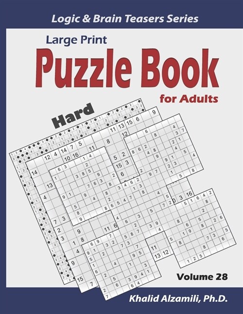 Large Print: Puzzle Book for Adults: 100 Hard Variety Puzzles (Samurai Sudoku, Kakuro, Minesweeper, Hitori and Sudoku 16x16) (Paperback)