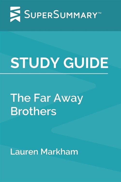 Study Guide: The Far Away Brothers by Lauren Markham (SuperSummary) (Paperback)