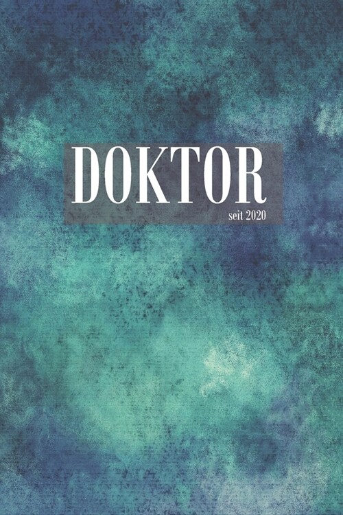 Doktor seit 2020: 110 Seiten liniertes Notizbuch f? Doktoren, Dr. Doktoranten und 훣zte - Geschenkidee zum Geburtstag, Doktortitel (Paperback)