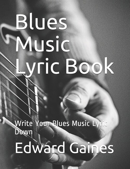 Blues Music Lyric Book: Write Your Blues Music Lyric Down (Paperback)
