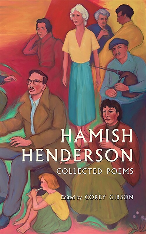 Hamish Henderson : Collected Poems (Paperback, New in Paperback)