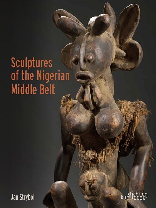 Sculptures of the Nigerian Middle Belt (Hardcover)